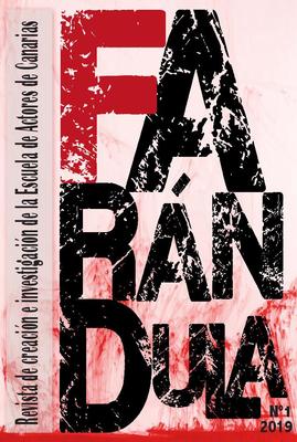 Far&aacute;ndula : revista de creaci&oacute;n e investigaci&oacute;n de la Escuela de Actores de Canarias